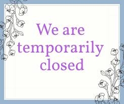 We are temporarily closed