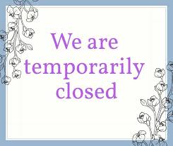 We are temporarily closed